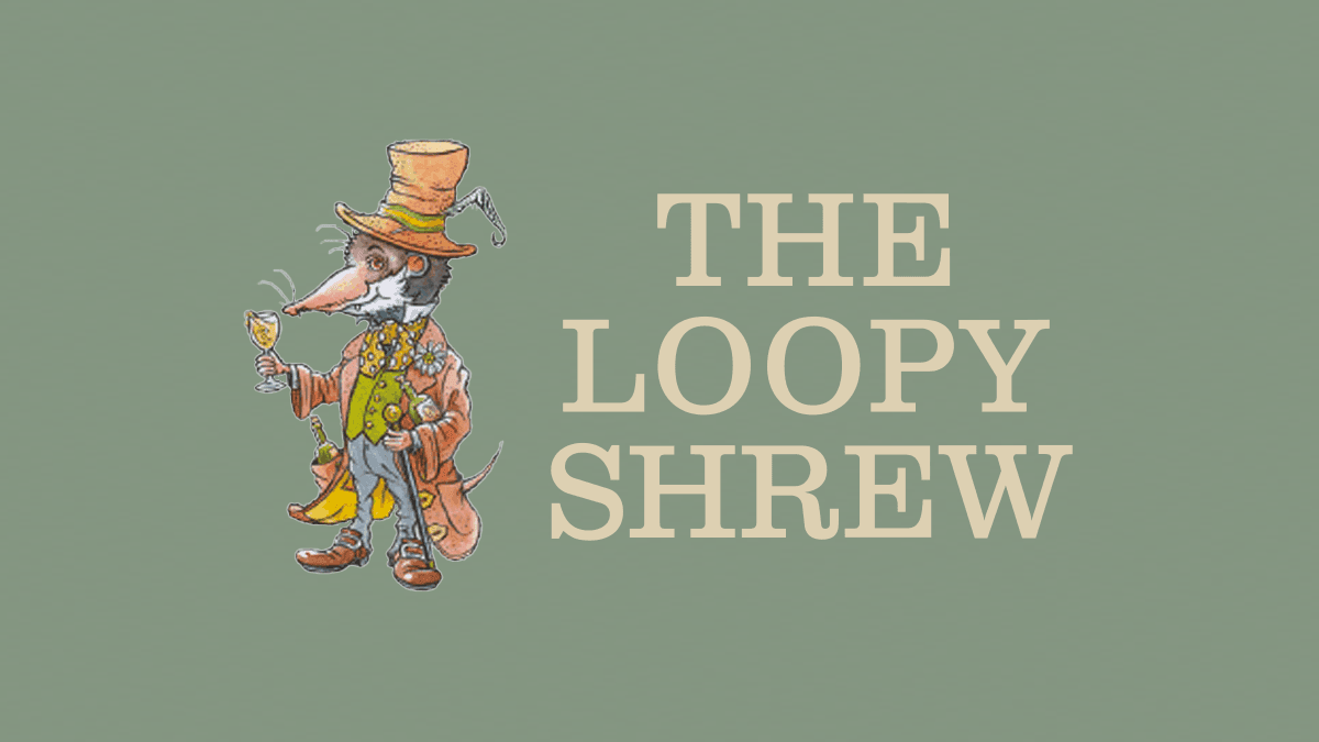 The Loopy Shrew, Shrewsbury